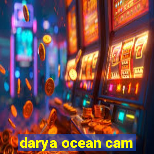 darya ocean cam